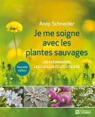 Je me soigne avec les plantes sauvages (eBook, ePUB) Je me soigne avec les plantes sauvages (eBook, ePUB)