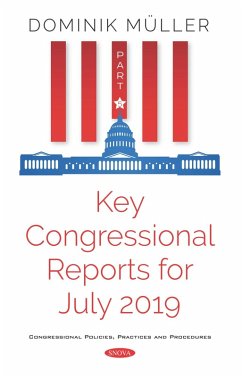 Key Congressional Reports for July 2019. Part V (eBook, PDF)