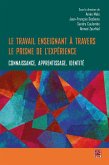 Le travail enseignant à travers le prisme de l'expérience : connaissance, apprentissage, identité (eBook, PDF) Le travail enseignant à travers le prisme de l'expérience : connaissance, apprentissage, identité (eBook, PDF)