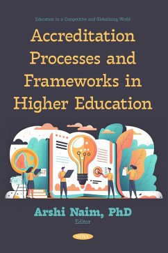 Accreditation Processes and Frameworks in Higher Education (eBook, PDF) Accreditation Processes and Frameworks in Higher Education (eBook, PDF)