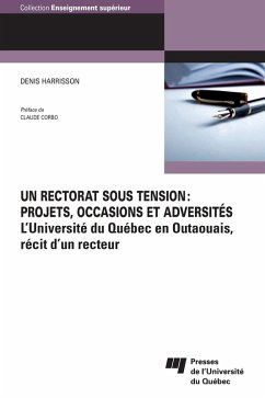 Un rectorat sous tension: projets, occasions et adversités (eBook, ePUB) - Denis Harrisson, Harrisson