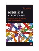 Enseigner dans un milieu multiethnique. Pratiques de soutien des enseignants auprès d'élèves immigrants (eBook, PDF) Enseigner dans un milieu multiethnique. Pratiques de soutien des enseignants auprès d'élèves immigrants (eBook, PDF)