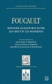 Foucault. Repenser les rapports entre les Grecs et les Modernes (eBook, PDF) Foucault. Repenser les rapports entre les Grecs et les Modernes (eBook, PDF)