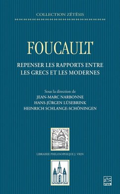 Foucault. Repenser les rapports entre les Grecs et les Modernes (eBook, PDF) - Hans-Jurgen Lusebrink, Lusebrink