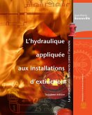 Hydraulique appliquée aux installations d'extinction (L'), 3e édition (eBook, PDF) Hydraulique appliquée aux installations d'extinction (L'), 3e édition (eBook, PDF)