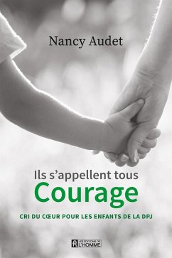 Ils s'appellent tous Courage (eBook, ePUB) - Nancy Audet, Audet