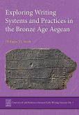 Exploring Writing Systems and Practices in the Bronze Age Aegean (eBook, ePUB) Exploring Writing Systems and Practices in the Bronze Age Aegean (eBook, ePUB)