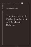 Semantics of 'bad' in Ancient and Mishnaic Hebrew (eBook, PDF) Semantics of 'bad' in Ancient and Mishnaic Hebrew (eBook, PDF)