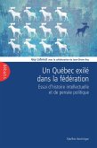 Un Québec exilé dans la fédération (eBook, ePUB) Un Québec exilé dans la fédération (eBook, ePUB)