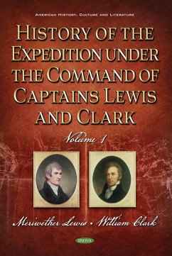 History of the Expedition under the Command of Captains Lewis and Clark, Volume 1 (eBook, PDF)