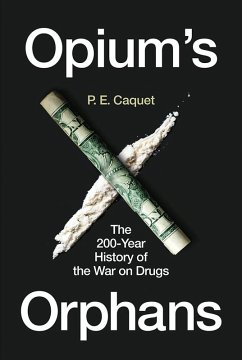 Opium's Orphans (eBook, ePUB) - P. E. Caquet, Caquet