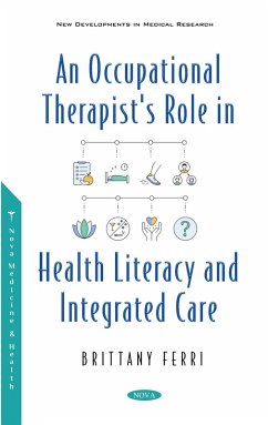 Occupational Therapist's Role in Health Literacy and Integrated Care (eBook, PDF)