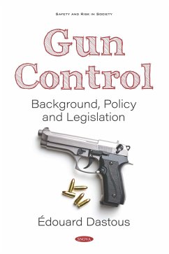 Gun Control: Background, Policy and Legislation (eBook, PDF)