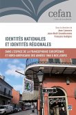 Identités nationales et identités régionales dans l'espace de la francophonie européenne et nord-américaine des années 1960 à nos jours (eBook, PDF)