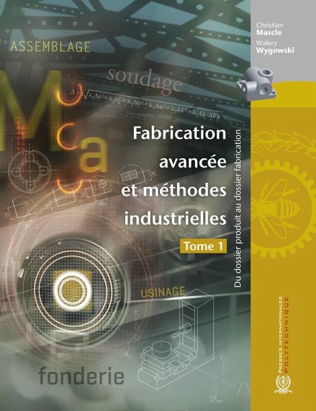 Fabrication avancée et méthodes industrielles - Tome 1 (eBook, PDF) Fabrication avancée et méthodes industrielles - Tome 1 (eBook, PDF)