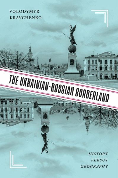 Ukrainian-Russian Borderland (eBook, PDF) Ukrainian-Russian Borderland (eBook, PDF)