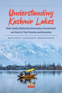 Understanding Kashmir Lakes: Water Quality, Biodiversity, Deterioration, Encroachment, and Vision for Their Protection and Restoration (eBook, PDF)