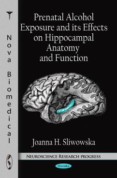 Prenatal Alcohol Exposure and its Effects on Hippocampal Anatomy and Function (eBook, PDF) Prenatal Alcohol Exposure and its Effects on Hippocampal Anatomy and Function (eBook, PDF)