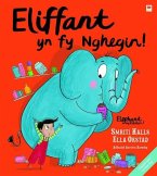 Eliffant yn fy Nghegin! / Elephant in My Kitchen! (eBook, PDF) Eliffant yn fy Nghegin! / Elephant in My Kitchen! (eBook, PDF)