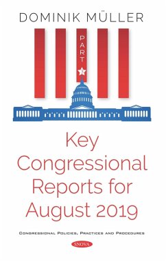 Key Congressional Reports for August 2019. Part III (eBook, PDF)