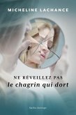 Ne réveillez pas le chagrin qui dort (eBook, ePUB) Ne réveillez pas le chagrin qui dort (eBook, ePUB)