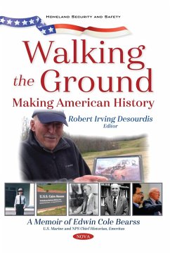 Walking the Ground: Making American History. A Memoir of Edwin Cole Bearss (eBook, PDF)