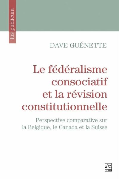 Le fédéralisme consociatif et la révision constitutionnelle (eBook, PDF) Le fédéralisme consociatif et la révision constitutionnelle (eBook, PDF)