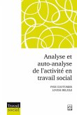 Analyse et auto-analyse de l'activité en travail social (eBook, PDF) Analyse et auto-analyse de l'activité en travail social (eBook, PDF)