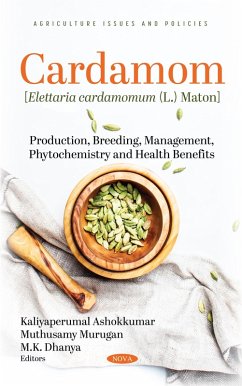 Cover Cardamom [Elettaria Cardamomum (L.) Maton]: Production, Breeding, Management, Phytochemistry and Health Benefits (eBook, PDF)