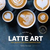 Le Guide du latte art (eBook, PDF) Le Guide du latte art (eBook, PDF)