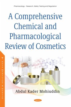 Comprehensive Chemical and Pharmacological Review of Cosmetics (eBook, PDF) Comprehensive Chemical and Pharmacological Review of Cosmetics (eBook, PDF)