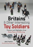 Britains and Other Interesting Toy Soldiers (eBook, PDF)