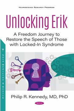 Unlocking Erik: A Freedom Journey to Restore the Speech of Those with Locked-In Syndrome (eBook, PDF)