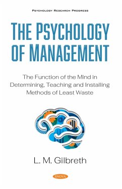 Psychology of Management: The Function of the Mind in Determining, Teaching and Installing Methods of Least Waste (eBook, PDF)