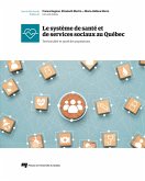 Le système de santé et de services sociaux au Québec (eBook, ePUB) Le système de santé et de services sociaux au Québec (eBook, ePUB)