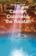 Travel Guide Cancun, Cozumel & the... - Bild 1