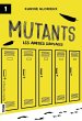 Mutants, tome 1 - Les amitiés sauvages... - Bild 1