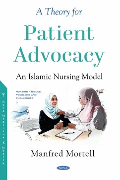 Theory for Patient Advocacy: An Islamic Nursing Model (eBook, PDF)