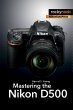 Mastering the Nikon D500 (eBook, PDF) - Bild 1