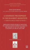 La grammaire philosophique du Pseudo-Robert Grosseteste (Pierre de Limoges, Pierre d'Auvergne?). Présentation, édition et traduction des Communia parisiens et salmantins (eBook, PDF) La grammaire philosophique du Pseudo-Robert Grosseteste (Pierre de Limoges, Pierre d'Auvergne?). Présentation, édition et traduction des Communia parisiens et salmantins (eBook, PDF)