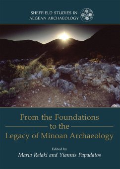 From the Foundations to the Legacy of Minoan Archaeology (eBook, PDF)