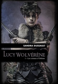 Cover Lucy Wolvérène 1 - Les cristaux d'Orléans (eBook, ePUB)