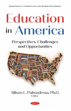 Education in America: Perspectives, Challenges and Opportunities (eBook, PDF) Education in America: Perspectives, Challenges and Opportunities (eBook, PDF)