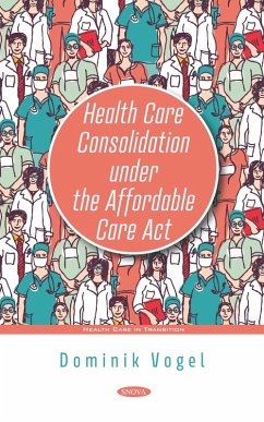 Health Care Consolidation under the Affordable Care Act (eBook, PDF)