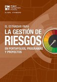 The Standard for Risk Management in Portfolios, Programs, and Projects (SPANISH) (eBook, ePUB) The Standard for Risk Management in Portfolios, Programs, and Projects (SPANISH) (eBook, ePUB)