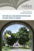 Histoire de la délégation apostolique du Saint-Siège au Canada (eBook, PDF) Histoire de la délégation apostolique du Saint-Siège au Canada (eBook, PDF)
