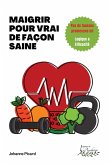 Maigrir pour vrai et de façon saine (eBook, ePUB) Maigrir pour vrai et de façon saine (eBook, ePUB)