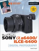 David Busch's Sony Alpha a6400/ILCE-6400 Guide to Digital Photography (eBook, PDF)