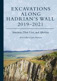 Excavations Along Hadrian's Wall 2019-2021 (eBook, PDF) Excavations Along Hadrian's Wall 2019-2021 (eBook, PDF)