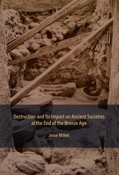 Destruction and Its Impact on Ancient Societies at the End of the Bronze Age (eBook, ePUB) - Millek, Jesse